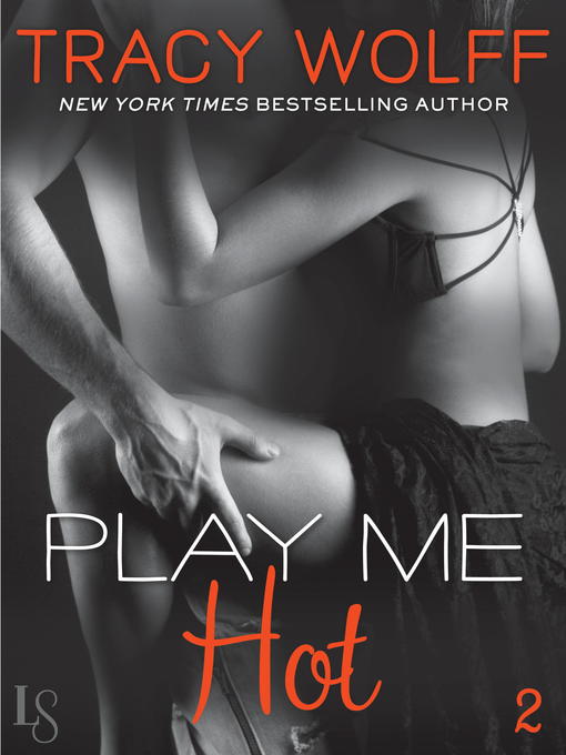 Title details for Play Me Hot by Tracy Wolff - Available